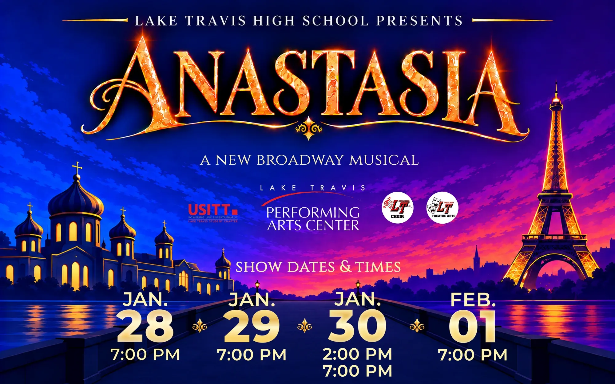 Lake Travis High School presents Anastasia, a new Broadway musical. Onion-domed palaces and the Eiffel Tower at dusk. Show dates and times: January 28 at 7:00 PM, January 29 at 7:00 PM, January 30 at 2:00 PM and 7:00 PM, and February 1 at 7:00 PM. Logos for USITT, the Lake Travis Performing Arts Center, Lake Travis Choir, and Lake Travis Theatre Arts.
